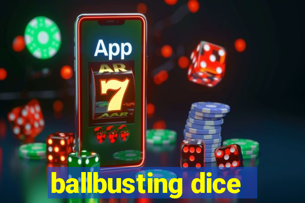 ballbusting dice